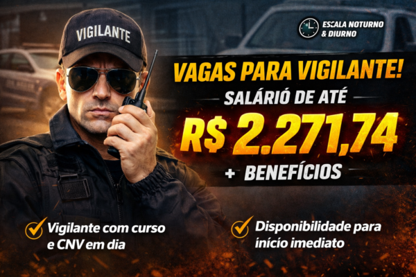 Vagas para Vigilante no Grupo Souza Lima: Salário de até R$ 2.271,74 + Benefícios