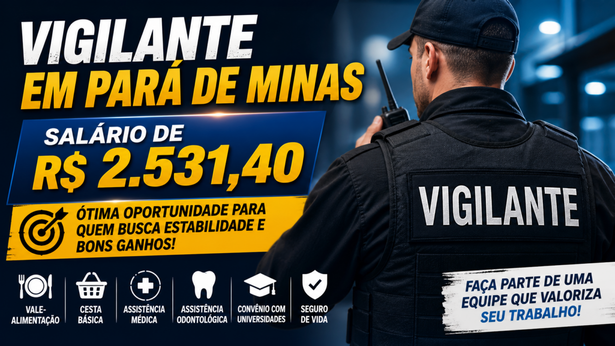 Vigilante em Pará de Minas: Salário de R$ 2.531,40 + Benefícios